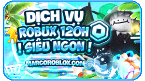 DỊCH VỤ ROBUX 120H GIÁ RẺ