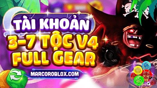 Acc Blox Fruit 3-7 Tộc Full Gear