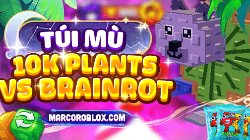 Túi Mù Plant Vs Brainrot 10K